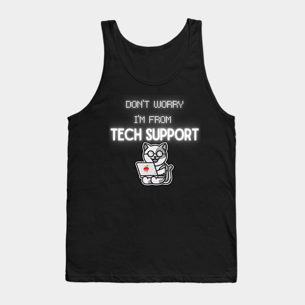 Don't Worry I'm from Tech Support! Tank Top by Barts Arts